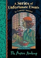 The Austere Academy By Lemony Snicket The Austere Academy By Lemony Snicket