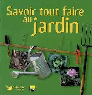 Savoir tout faire au jardin