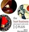 The Hurt Business: Oliver Mayer's Early Works The Hurt Business: Oliver Mayer's Early Works