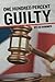 One Hundred Percent Guilty: How an Insider Links the Death of Six Children to the Politics of Convicted Illinois Governor George Ryan