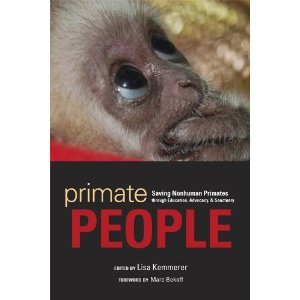 Primate People: Saving Nonhuman Primates through Education, Advocacy, and Sanctuary (Hardcover)