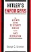 Hitler's Enforcers : The Gestapo and the SS Security Service in the Nazi Revolution