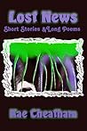 Lost News: Short Stories and Long Poems