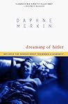 Dreaming Of Hitler: Uncensored and Intimate Literary Essays on Women and Contemporary Culture Dreaming Of Hitler: Uncensored and Intimate Literary Essays on Women and Contemporary Culture