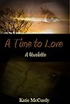 A Time to Love by Katie McCurdy