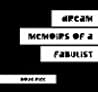 Dream Memoirs of a Fabulist