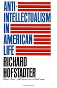 Anti-Intellectualism in American Life
