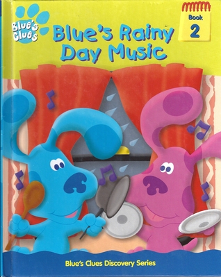 Blue's Rainy Day Music (Blue's Clues Discovery Series, #2)