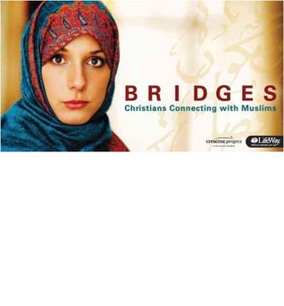 Bridges:Christians Connecting with Muslims