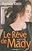 Le rêve de Mady by Agnès Ruiz Le rêve de Mady by Agnès Ruiz