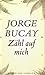 Zähl auf mich by Jorge Bucay