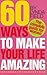 60 Ways to Make Your Life A...