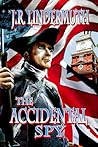 The Accidental Spy by J.R. Lindermuth