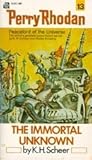 The Immortal Unknown (Perry Rhodan, No. 13)