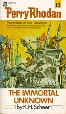 The Immortal Unknown (Perry Rhodan, No. 13)