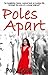 Poles Apart