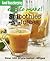Smoothies and Juices: Over 100 Triple-Tested Recipes (Easy to Make!)