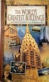 A Guide To The World's Greatest Buildings - Masterpieces of Architecture & Engineering