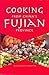 Cooking from China’s Fujian Province: One of China's Eight Great Cuisines