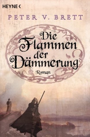 Die Flammen der Dämmerung (Demon Cycle, #3)