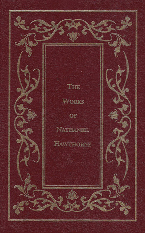 The Works of Nathaniel Hawthorne