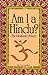 Am I a Hindu? The Hinduism Primer by Ed Viswanathan