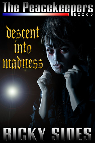 Descent into Madness (The Peacekeepers #5)