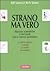 Strano ma vero. Risposte scientifiche a domande (più o meno) quotidiane