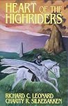 Heart of the Highriders by Richard C. Leonard
