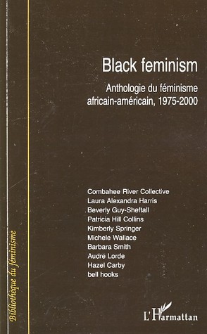 Black Feminism: anthologie du féminisme africain-américain, 1975-2000