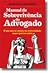 Manual de Sobrevivência do Advogado