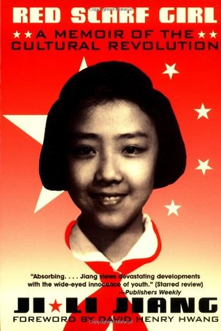 Red Scarf Girl: A Memoir of the Cultural Revolution ― A Young Girl's Deeply Moving True Story of Growing Up in Mao's China