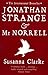 Jonathan Strange & Mr Norrell by Susanna Clarke