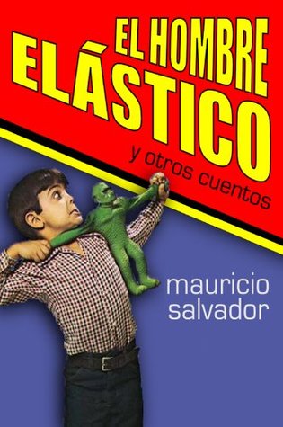 El hombre elástico y otros cuentos (Kindle Edition)