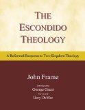 The Escondido Theology: A Reformed Response to Two Kingdom Theology (Paperback)