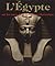 L'Egypte - Sur les traces de la civilisation pharaonique by Regine Schulz