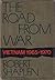 The Road From War: Vietnam 1965-1970