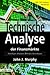 Technische Analyse der Finanzmärkte : Grundlagen, Methoden, Strategien, Anwendungen ; incl. Workbook technische Analyse