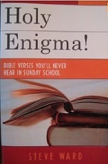 Holy Enigma! Bible Verses You'll Never Hear in Sunday School (Kindle Edition)