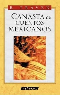 Canasta de cuentos mexicanos by B. Traven