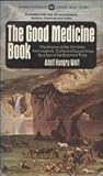 The Good Medicine Book