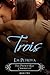 Trois (French Kiss Chronicles #2)