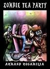 Zombie Tea Party by Armand Rosamilia