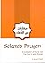 Selected Prayers : A Collec...