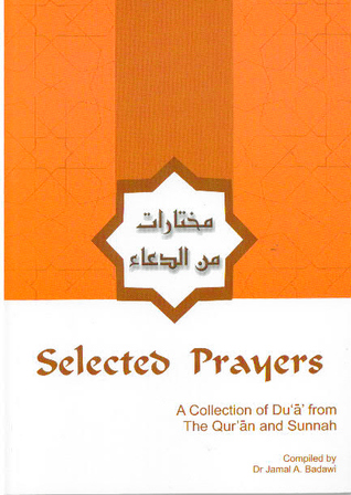 Selected Prayers : A Collection of du'a from the Qur'an and Sunnah