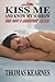 Kiss Me and Know My Sorrow by Thomas Kearnes