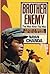 Brother Enemy by Nayan Chanda