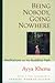 Being nobody, going nowhere  by Ayya Khema