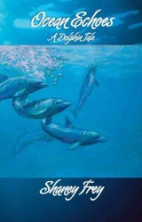 Ocean Echoes: A Dolphin Tale