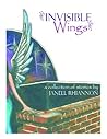 Invisible Wings by Janell Rhiannon